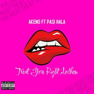 Treat You Right Anthem (feat. Pasi Hala) (Explicit)