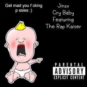 Cry Baby (feat. The Rap Kaiser) [Explicit]