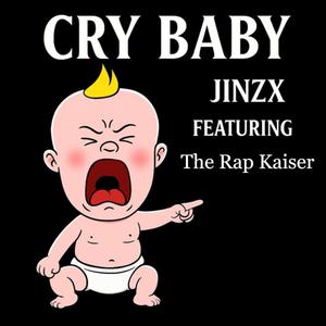 Cry Baby (feat. The Rap Kaiser) (Explicit)