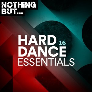 Nothing But... Hard Dance Essentials, Vol. 16 (Explicit)