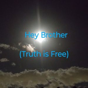 Hey Brother (Truth is Free) (Demo)