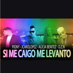 Si me caigo me levanto (feat. JcaroLopez, D.Z.N & Alicia Benitez) [Explicit]