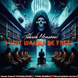 I JUST WANNA BE FREE (Explicit)