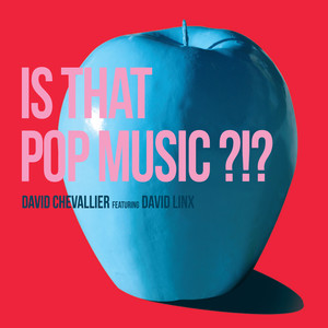 Is That Pop Music?!? (feat. David Linx)