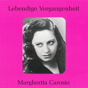 Lebendige Vergangenheit - Margherita Carosio