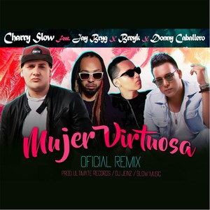 Mujer Virtuosa[feat. Donny Caballero, Jay Bryg & Breyk] (Remix)
