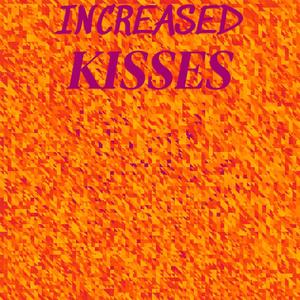 Increased Kisses