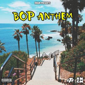 Bop Anthem (feat. KTG) [Explicit]