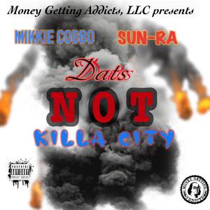 Dats Not Killa City (Explicit)