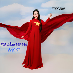 Hòa Bình Đẹp Lắm Bác Ơi