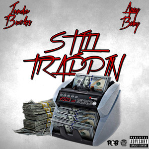 Still Trappin (Explicit)