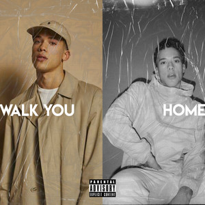 Walk You Home (Explicit)