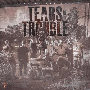 Tears Of Trouble (Explicit)