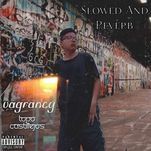 Vagrancy (Slowed and Reverb) [Explicit]