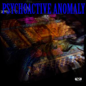 PSYCHOACTIVE ANOMALY (feat. Asis Galvin) [Explicit]