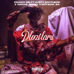 Dloz'lami (feat. Rusty brothers, Native Musiq & Motsow SA) [Explicit]