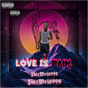 Love Is Pain 2 (Explicit)