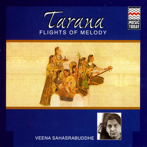 Tarana Flights Of Melody