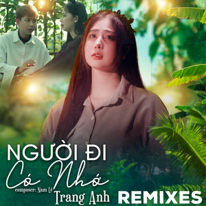 Người Đi Có Nhớ (Remixes)