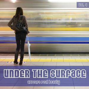 UNDER THE SURFACE appears real beauty Vol. 4