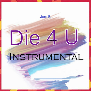Die 4 U (Instrumental Version)