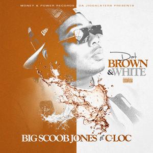 Dat Brown & White (feat. C-Loc) (Explicit)