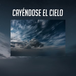Cayéndose el Cielo (Explicit)