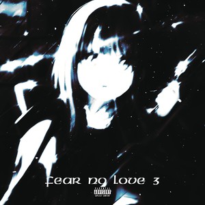 Fear No Love 3 (Explicit)