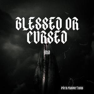 Blessed or Cursed