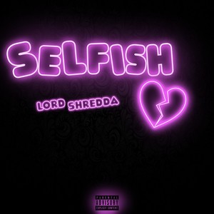 Selfish (Explicit)