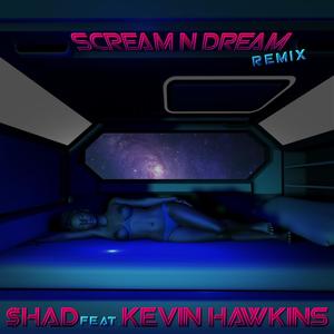 Scream N Dream(feat. Kevin Hawkins) (Remix|Explicit)
