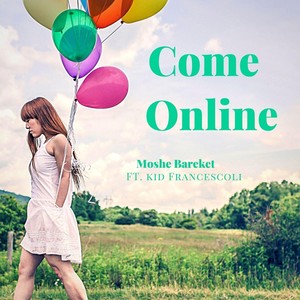 Come Online(feat. Kid Francescoli)