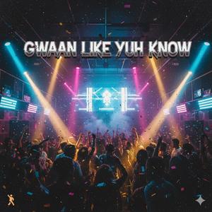 Gwaan like yuh know (feat. Benjamin Williams)
