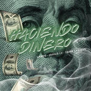 Haciendo Dinero (feat. Joselo Lv & Zafre Labioso) (Explicit)