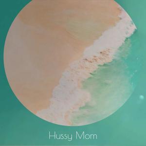 Hussy Mom