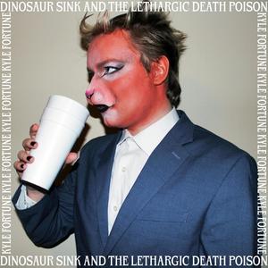 DINOSAUR SINK AND THE LETHARGIC DEATH POISON (Explicit)