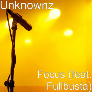 Focus (feat. Fullbusta) [Explicit]