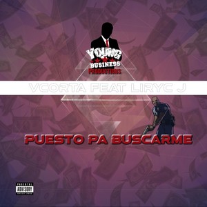 Puesto Pa Buscarme (feat. Liryc J) [Explicit]