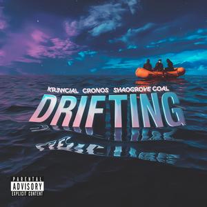 Drifting (feat. Cronos & ShaoGrove Coal) [Explicit]