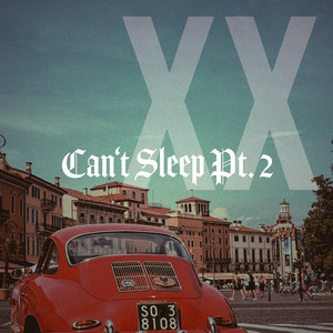Can't Sleep 20, Pt. 2 (Explicit)