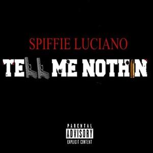 Tell Me Nothin' (Explicit)