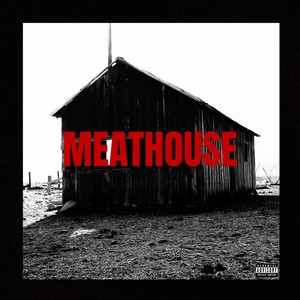 Meathouse (Explicit)