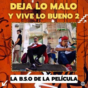 Deja Lo Malo Y Vive Lo Bueno 2 (Explicit)