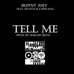 Tell Me (feat. Scotch & Lyree-Kal) [Explicit]