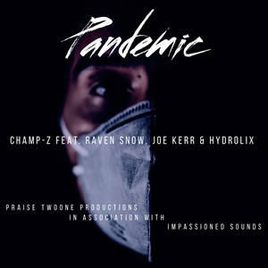 Pandemic (feat. Raven Snow, Joe Kerr, Hydrolix) [Explicit]