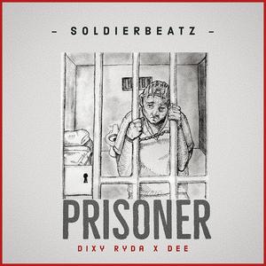 Prisoner (feat. Dixy Ryda & Dee) (Explicit)