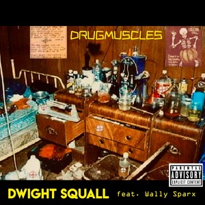 Drug Muscles (feat. Wally Sparx) (Explicit)