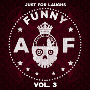 Just for Laughs - Funny AF, Vol. 3 (Explicit)