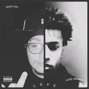 LOVE (feat. KIETH MONTANA) [Explicit]