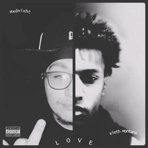 LOVE (feat. KIETH MONTANA) (Explicit)